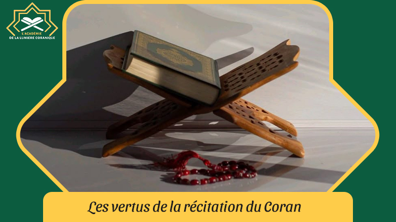 Les vertus de la récitation du Coran