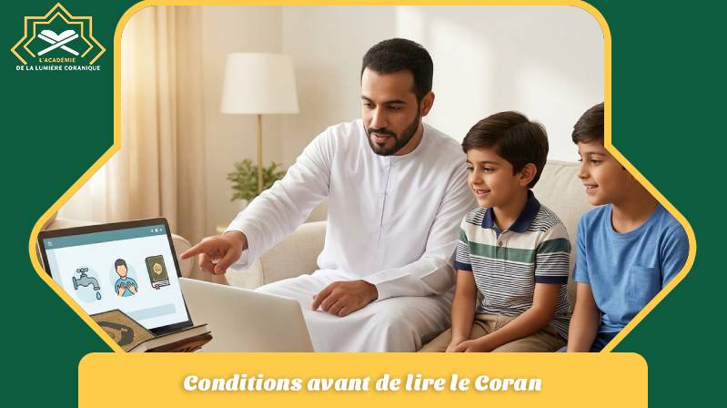 Conditions avant de lire le Coran