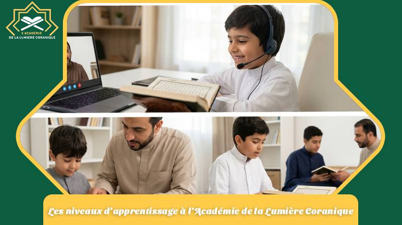Les niveaux d’apprentissage à l’Académie de la Lumière Coranique